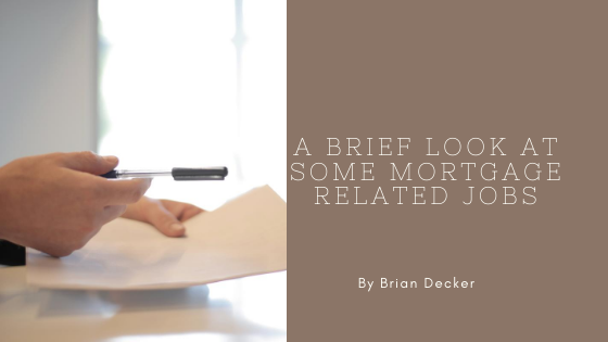 Brian Decker- A brief look at some mortgage related jobs