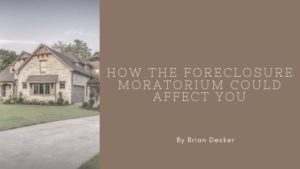 How The Foreclosure Moratorium Could Affect You (1)