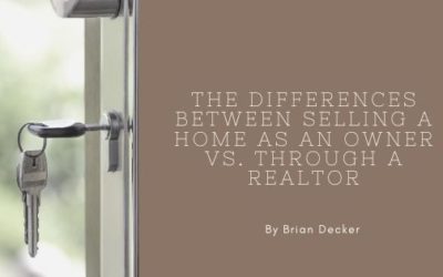 The Differences Between Selling a Home as an Owner vs. Through a Realtor