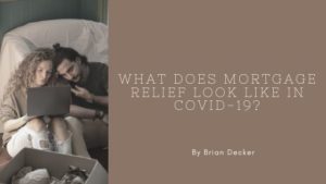 What Does Mortgage Relief Look Like In Covid 19