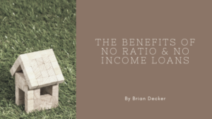 Benefits Of No Income No Ratio Loans Brian Decker